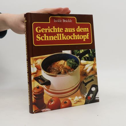 Gerichte aus dem Schnellkochtopf