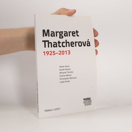 Margaret Thatcherová 1925-2013