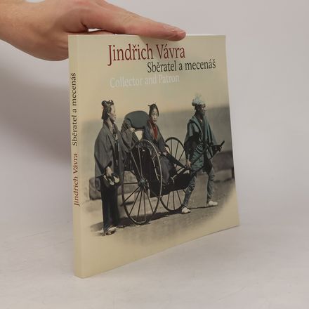 Jindřich Vávra - Sběratel a mecenáš