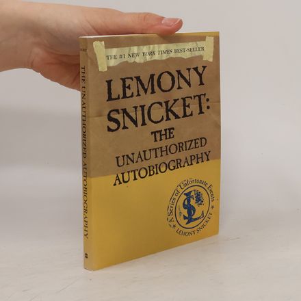 Lemony Snicket. The Unauthorized Autobiography
