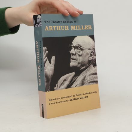 The Theatre Essays of Arthur Miller