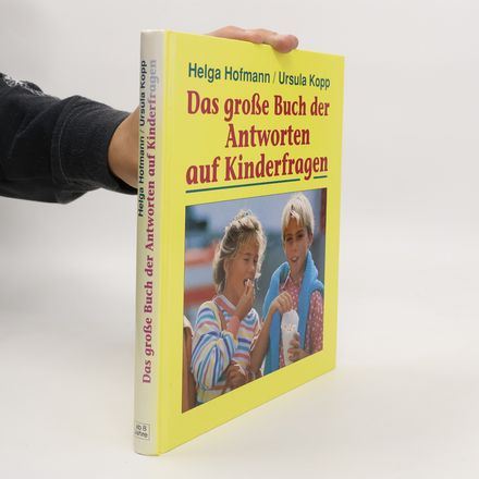 Das große Buch der Antworten auf Kinderfragen