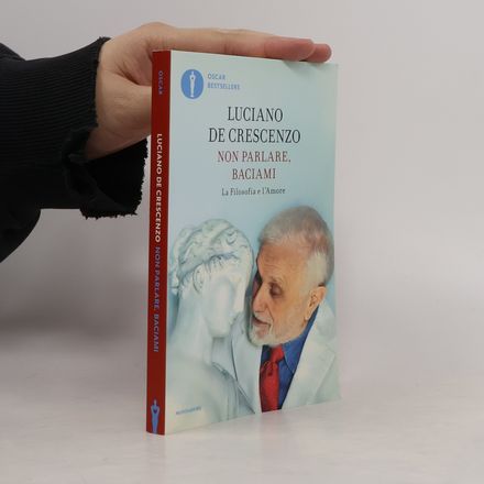 Non parlare, baciami. La filosofia e l'amore