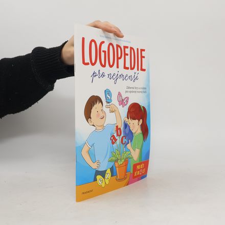 Logopedie pro nejmenší: Zábavné hry a cvičení pro správný rozvoj řeči