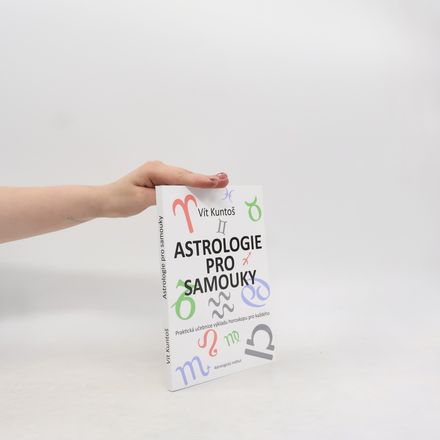 Astrologie pro samouky : praktická učebnice výkladu horoskopu pro každého