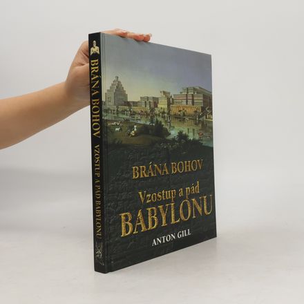 Brána bohov - Vzostup a pád Babylonu
