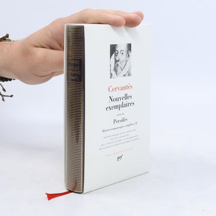 Œuvres romanesques complètes - 2: Nouvelles exemplaires suivi de Persilès