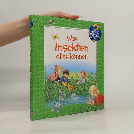 Wieso? Weshalb? Warum? Was Insekten alles können