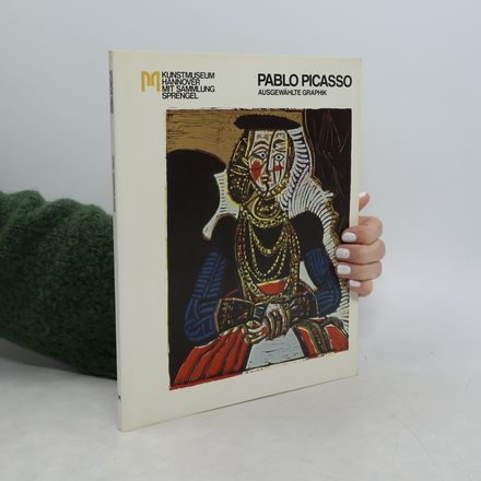 Pablo Picasso: Ausgewählte Graphik