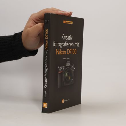 Kreativ fotografieren mit Nikon D7100
