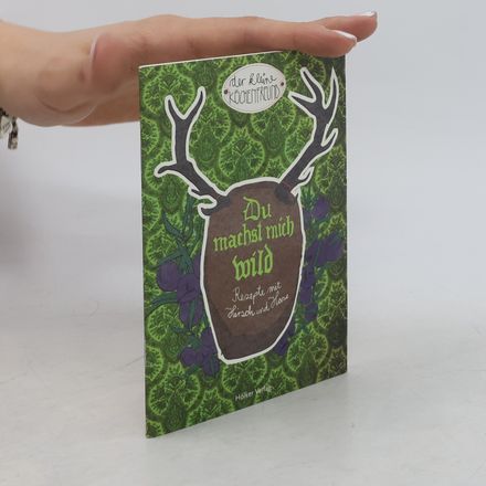 Der kleine Küchenfreund: Du machst mich wild