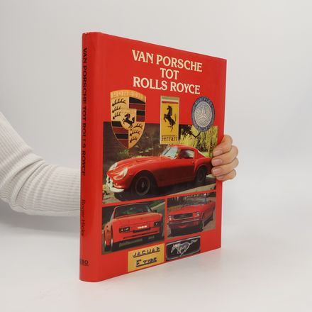 Van Porsche tot Rolls Royce