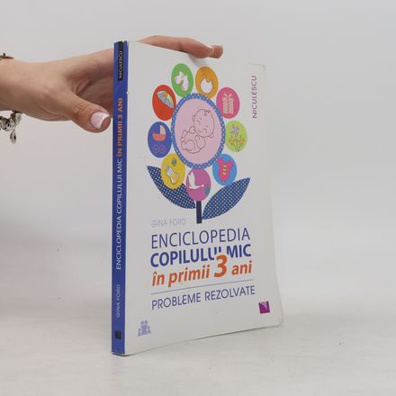 Enciclopedia copilului mic în primii 3 ani: Probleme rezolvate
