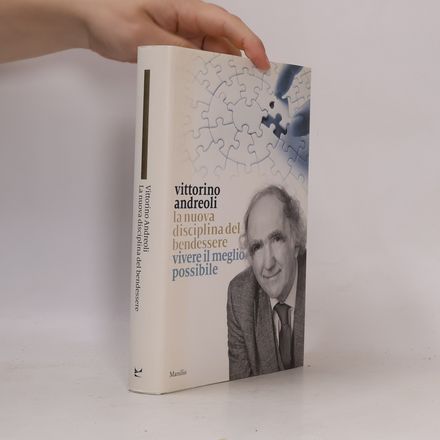 La nuova disciplina del bendessere: Vivere il meglio possibile