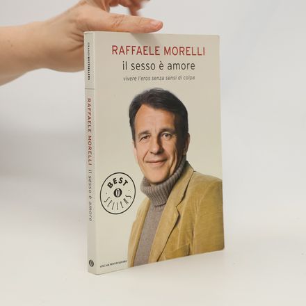 Oscar grandi bestsellers: Il sesso è amore. Vivere l'eros senza sensi di colpa