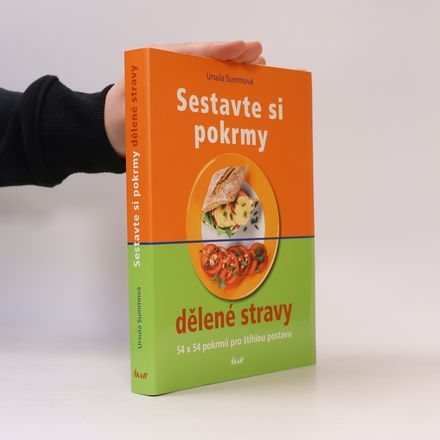 Sestavte si pokrmy dělené stravy. 54 x 54 pokrmů pro štíhlou postavu