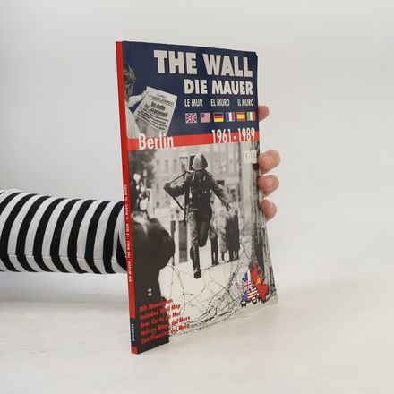 The Wall / Die Mauer / Le Mur / El Muro / Il Muro