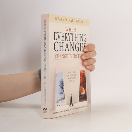 When Everything Changes, Change Everything