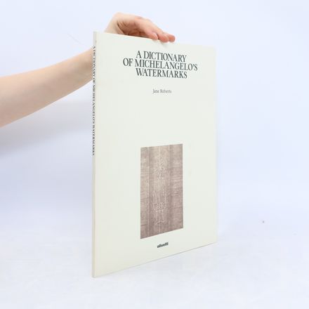 A Dictionary of Michelangeloʼs Watermarks