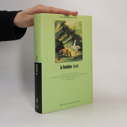 Favole: Nella versione di Emilio De Marchi, con sessantadue incisioni di Grandville e trentadue tavole di Gustave Doré, saggio introduttivo di Davide Monda - edizione integrale