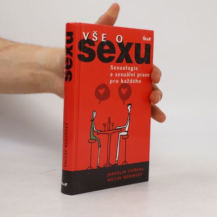 Vše o sexu: Sexuologie a sexuální praxe pro každého