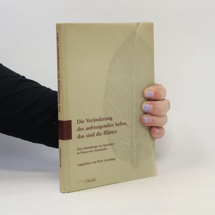 Die Veränderung des aufsteigenden Saftes, das sind die Blätter