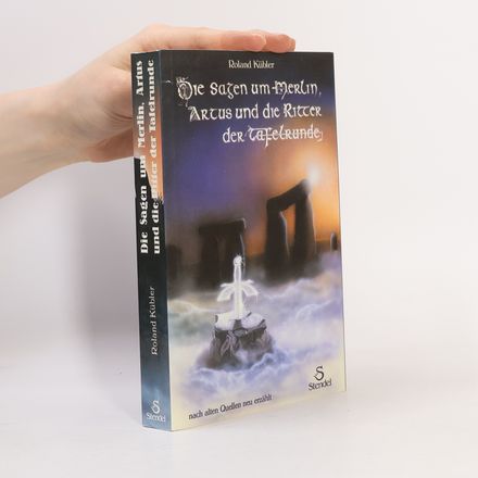 Die Sagen um Merlin, Artus und die Ritter der Tafelrunde