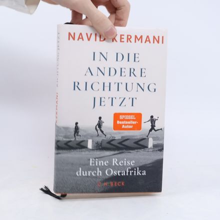 In die andere Richtung jetzt. Eine Reise durch Ostafrika