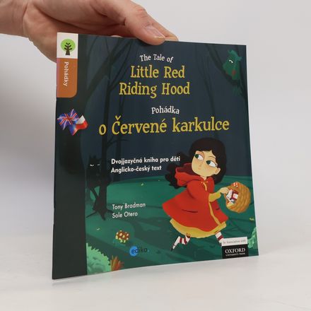 The tale of Little Red Riding Hood = Pohádka o Červené karkulce