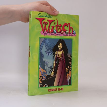 Čarodějky W.I.T.C.H. : Komiks 16-18
