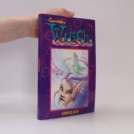 Čarodějky W.I.T.C.H : komiks 13-15
