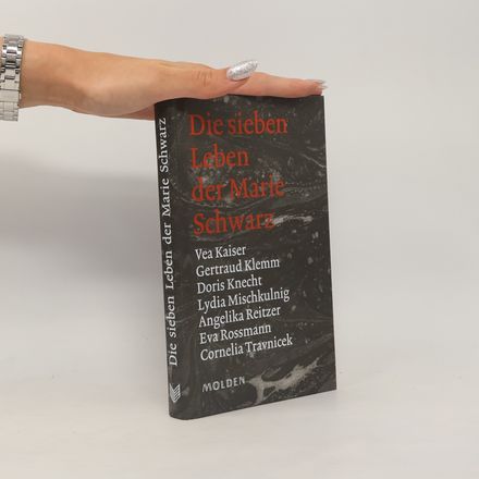 Die sieben Leben der Marie Schwarz