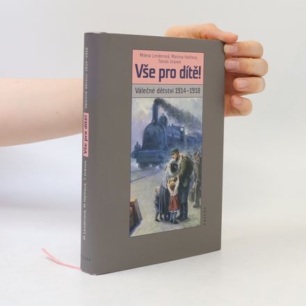 Vše pro dítě. Válečné dětství 1914-1918