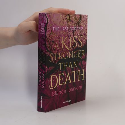 The Last Goddess, Band 2. A Kiss Stronger Than Death