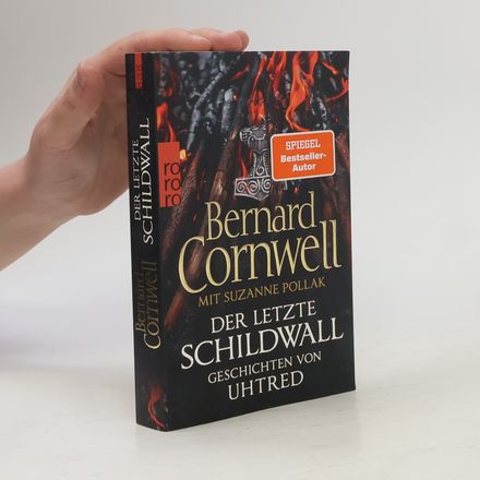 Der letzte Schildwall: Geschichten von Uhtred
