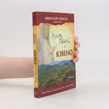 Naše paní z Kibeho: Panna Maria promlouvá ke světu ze srdce Afriky