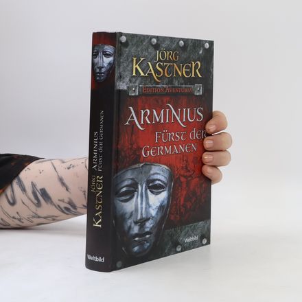 Arminius. Fürst der Germanen