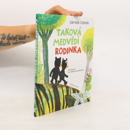 Taková medvědí rodinka. ze života medvědů Kualy a Lumpura a jejich kamaráda Tygra