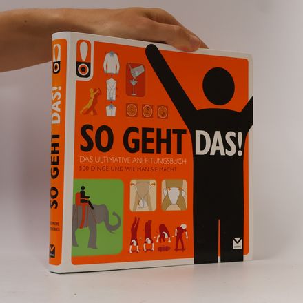 So geht das! 500 Dinge und wie man sie macht