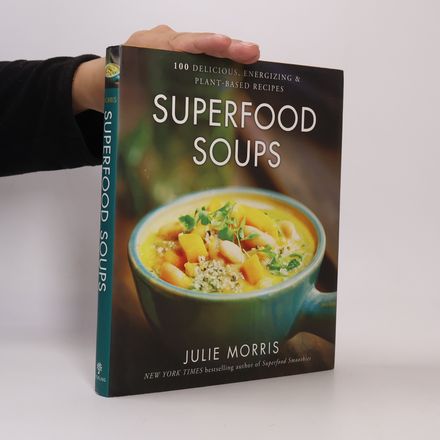 Julie Morris's Superfoods - 5: Superfood Soups