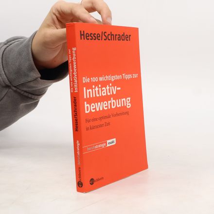 Die 100 wichtigsten Tipps zur Initiativbewerbung