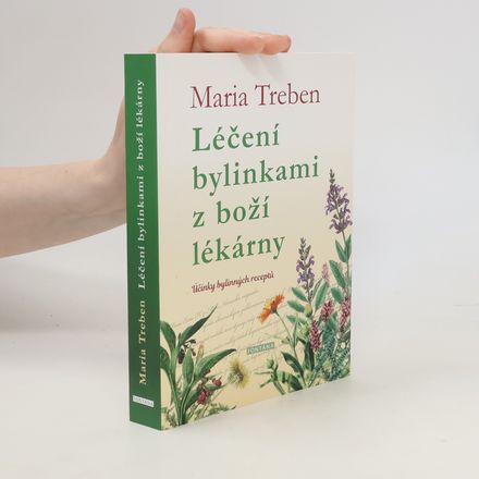 Léčení bylinkami z boží lékárny. Účinky bylinných receptů
