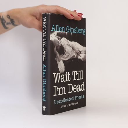 Wait Till I'm Dead: Uncollected Poems