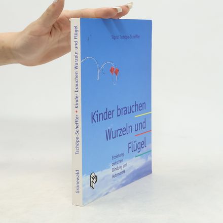 Kinder brauchen Wurzeln und Flügel