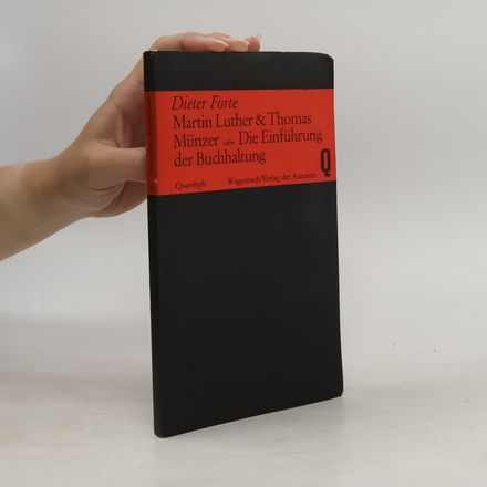 Martin Luther & Thomas Münzer oder Die Einführung der Buchhaltung