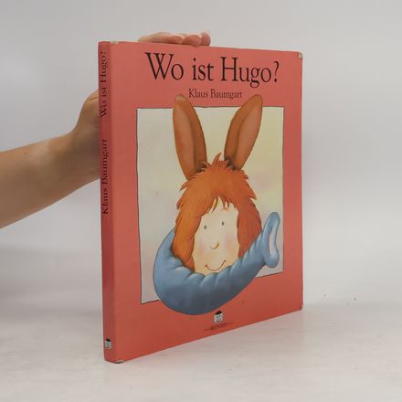 Wo ist Hugo? Steifdeckel-Bilderbuch
