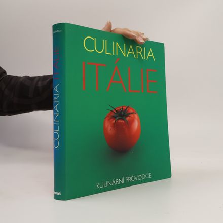 Culinaria Itálie: Kulinární průvodce