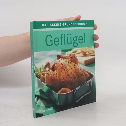 Das kleine Grundkochbuch - Geflügel