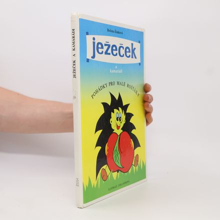 Ježeček a kamarádi. Pohádky pro malé rošťáky