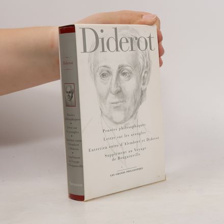 Pensées philosophiques. Lettre sur les aveugles. Entretien entre d'Alembert et Diderot. Supplément au Voyage de Bougainville